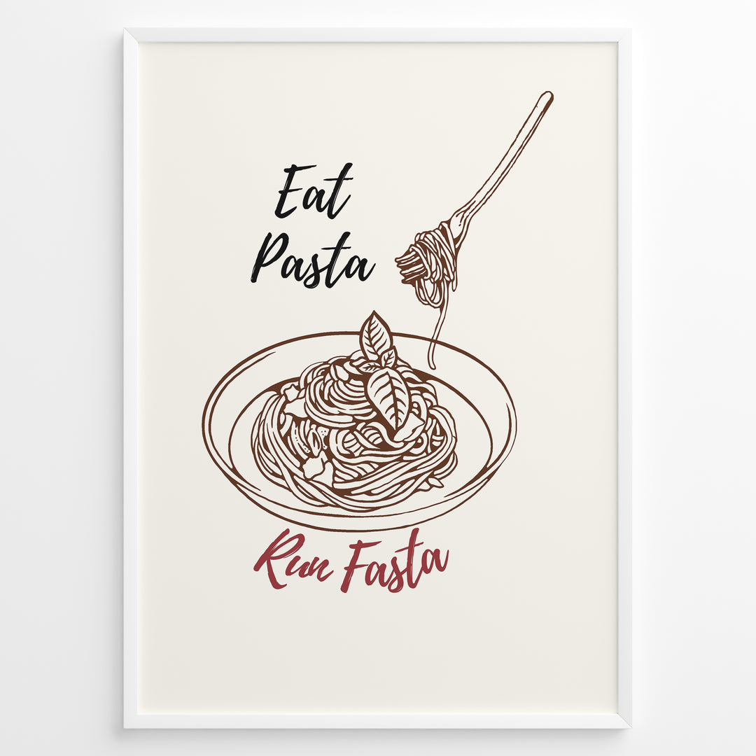 Minimalist poster with line art of pasta bowl and fork, text reading “Eat Pasta Run Fasta,” in black and red typography, framed in white.