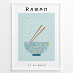 Indlæs billede til gallerivisning Minimalist poster with blue ramen bowl, chopsticks, and text “Ramen Is My World,” framed in black with a light blue background.
