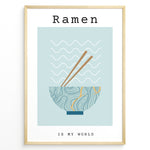Indlæs billede til gallerivisning Minimalist poster with blue ramen bowl, chopsticks, and text “Ramen Is My World,” framed in black with a light blue background.
