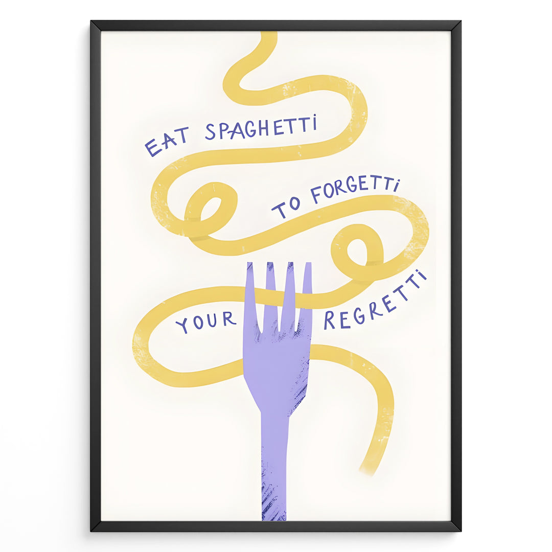Funny kitchen poster with spaghetti twirled around a purple fork and the phrase “Eat Spaghetti To Forgetti Your Regretti,” framed in black, ideal for modern kitchen décor.