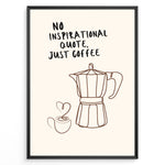 Indlæs billede til gallerivisning Minimalist coffee wall art plakat with moka pot and cup line illustration and the quote “No Inspirational Quote, Just Coffee,” framed in black, ideal for kitchen or café décor.
