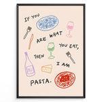 Indlæs billede til gallerivisning Funny kitchen poster with the quote “If you are what you eat, then I am pasta” surrounded by colorful illustrations of pasta, wine glasses, and cheese on a light background.
