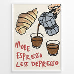 Indlæs billede til gallerivisning More Espresso Less Depresso Plakat
