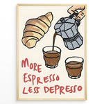 Indlæs billede til gallerivisning More Espresso Less Depresso Plakat
