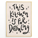Indlæs billede til gallerivisning Black and white quote print reading “This Kitchen Is for Dancing” with a disco ball illustration.

