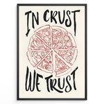 Indlæs billede til gallerivisning Hand-drawn pizza illustration poster with the text “In Crust We Trust.”
