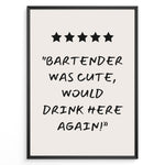 Indlæs billede til gallerivisning Poster with five stars and the quote “Bartender was cute, would drink here again!”
