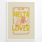 Indlæs billede til gallerivisning Fun kitchen art print plakat with the phrase “Full Time Pasta Lover” and a steaming pot of pasta in orange and yellow colors framed in black.
