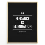 Indlæs billede til gallerivisning Fashion Plakat | Elegance is Elimination Quote Poster by Balenciaga Plakaty.dk | Black minimalist poster with the quote &quot;Elegance is Elimination&quot; by Balenciaga in white text.
