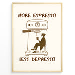 Indlæs billede til gallerivisning Minimalist illustration with the quote “More Espresso Less Depresso” showing a person sitting under an espresso machine holding a coffee cup.
